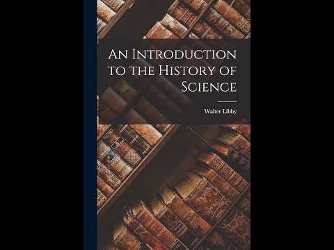 An Introduction to the History of Science by Walter Libby