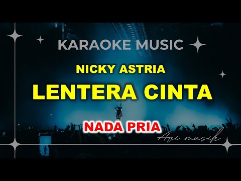 LENTERA CINTA - Nicky Astria | Karaoke Nada PRIA | Avimusik