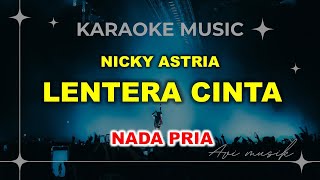 Download lagu LENTERA CINTA - Nicky Astria | Karaoke Nada PRIA | Avimusik mp3