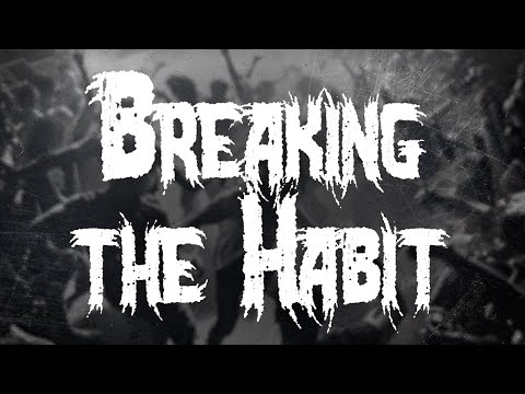 Linkin Park - Breaking the Habit / Lyrics