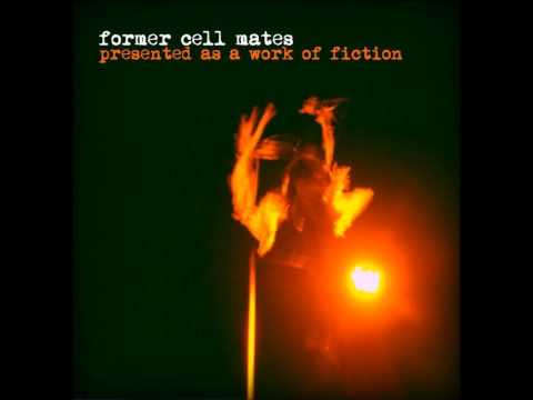 FORMER CELL MATES - Have I Grown On You Yet