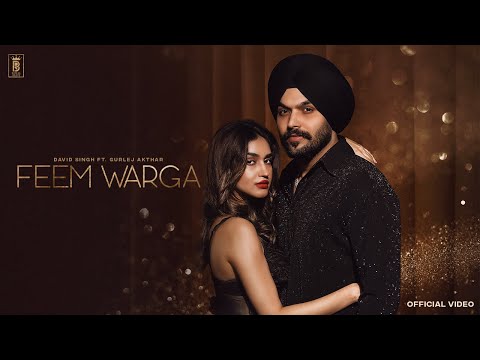 Feem Warga ( Official Video ) David Singh ft Gurlej Akthar | New Punjabi Songs 2024
