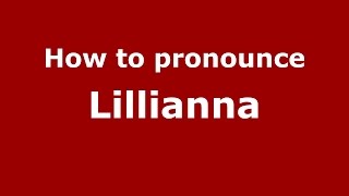 How to pronounce Lillianna