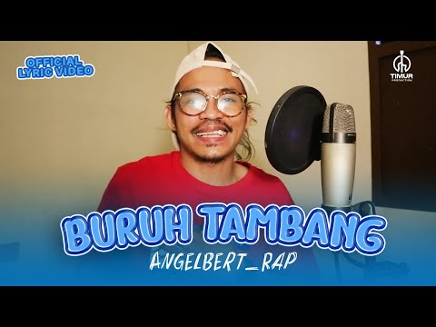 Buruh Tambang - 'Angelbert_Rap (Official Lyric Video)