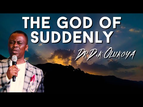The God Of Suddenly - Dr Dk Olukoya Prayers