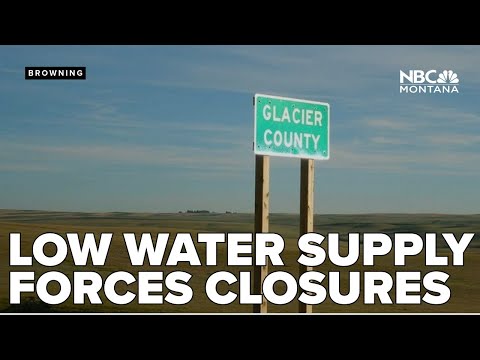 Low water supply forces closures across Browning; residents asked to conserve water