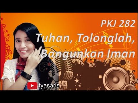 Tuhan, Tolonglah, Bangunkan Iman   || PKJ 282 || Mai falie (Rote, Timor)