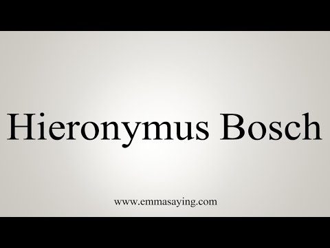 How To Say Hieronymus Bosch