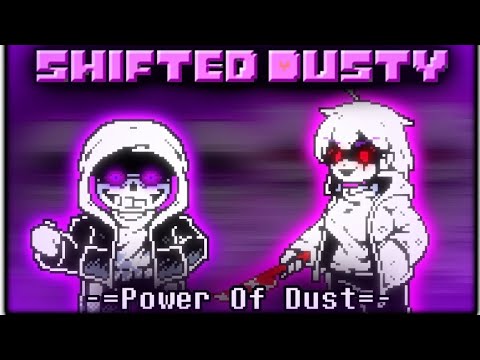 Shifted Dusty [Phase 2] - Power Of Dust (Animation)