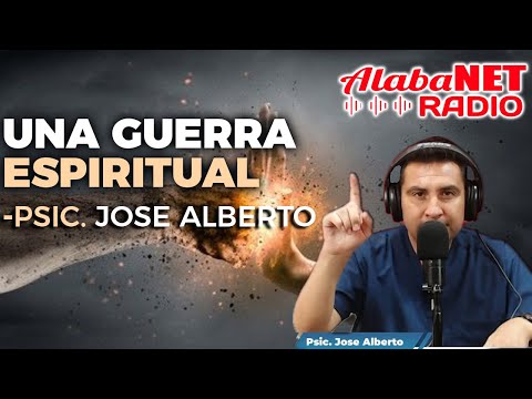 PSIC. JOSE ALBERTO - UNA GUERRA ESPIRITUAL - MARTES 21 MAYO 2024