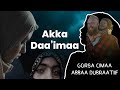 Akka Daa Imaa Gorsa Cimaa Abbaa Dubraatiif Farhiyaa Aadam 2023