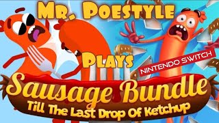 Mr. Poestyle Plays Sausage Bundle On The Nintendo Switch