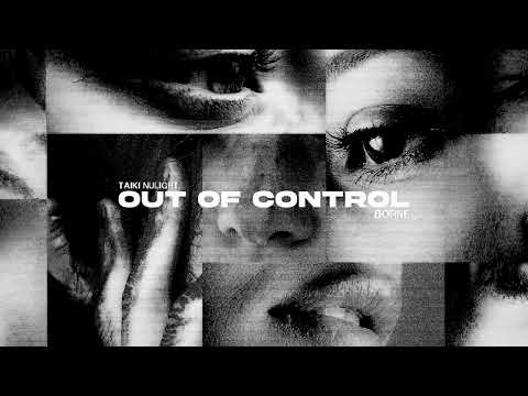 Taiki Nulight x Borne - Out of Control