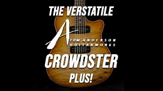 Video thumbnail for Tom Anderson Crowdster Plus - Super Versatile Electric/Acoustic Guitar - Fuller's Guitar Demo by FullersGuitar