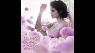 Selena Gomez - Summer&#39;s Not Hot (Audio)