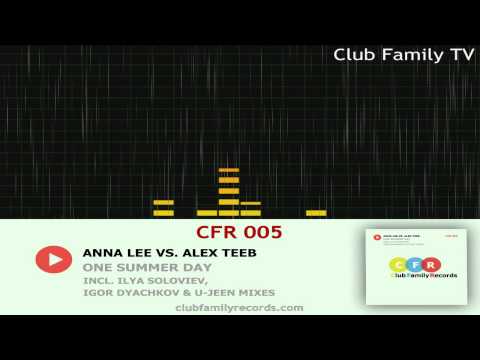 Anna Lee vs. Alex TeeB - One Summer Day (Ilya Soloviev Remix) CFR 005