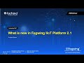 What is new in Fogwing Industrial IoT Platform