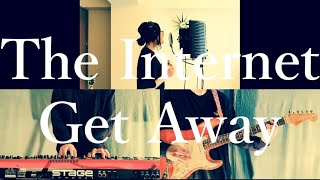 『Get Away』 - The Internet Full Cover