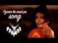 Pyaar Ke Mod Pe Full Video HD Parinda Madhuri Dixit Anil Kapoor Jackie Shroff
