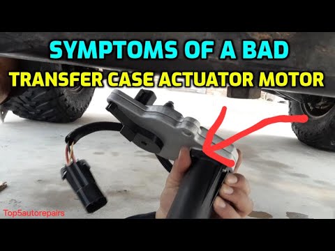 SYMPTOMS OF A BAD TRANSFER CASE SHIFT ACTUATOR MOTOR