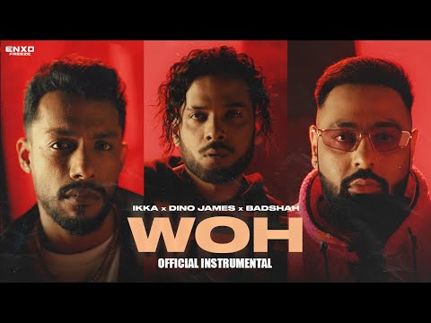 WOH - IKKA x DINO JAMES x BADSHAH | INSTRUMENTAL | 2022