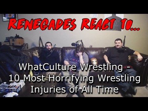 Renegades React to... WhatCulture Wrestling - 10 Most Horrifying Wrestling Injuries of All Time