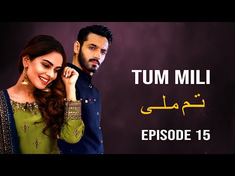 Tum Mili - Episode 15 I Wahaj Ali, Amar Khan, Maryam Nafees I Latest Pakistani Drama | APlus Dramas