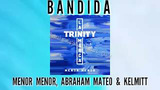 [▶ DESCARGAR◀] Menor Menor, Abraham Mateo &amp; Kelmitt - Bandida - Trinity La Marca