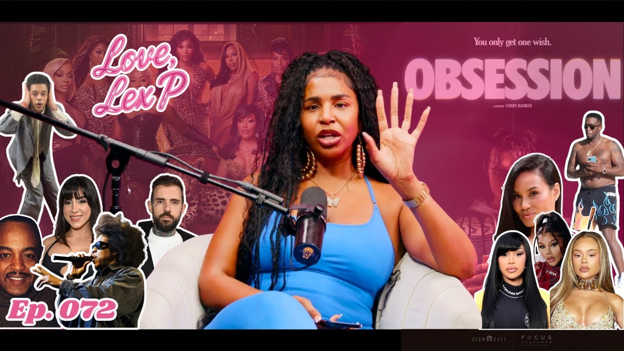 Love, Lex P Ep 72 Daphne Joy leak, Latto and Cardi B, Jay Z vs Dame Dash, Obsession review and more!