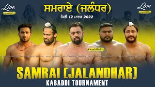 Samrai (Jalandhar) Kabaddi Tournament 12 March 2022