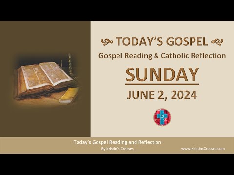 Današnje čitanje evanđelja i katoličko razmatranje • nedjelja, 2. lipnja 2024. (s Podcast Audio)