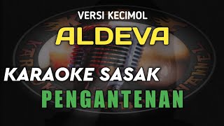 Download lagu KARAOKE SASAK PENGANTENAN VERSI KECIMOL ALDEVA MUSIK mp3