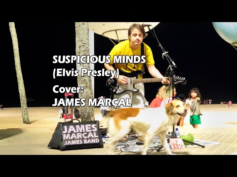 Suspicious Minds (Elvis Presley) Cover: James Marçal