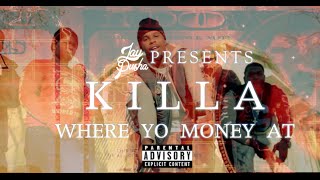 Killa Fresh &quot;Where Yo Money At&quot; Dir. @TheRealJayPusha