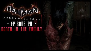 Batman Arkham Knight: Part 20 A Death in the Family!