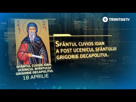 Sfântul Cuvios Ioan, ucenicul Sfântului Grigorie Decapolitul – 18 aprilie #Sinaxar