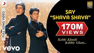 Say &quot;Shava Shava&quot; Full Video - K3G|Amitabh Bachchan|Shah Rukh|Rani|Kajol|Alka Yagnik