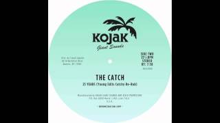 The Catch - &quot;25 Years&quot; (Young Edits Catchy Re-Rub)