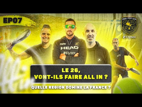 PADEL FIGHT CLUB BY FLYTEX - EP08 - Le 26, Vont-ils faire ALL IN ? Quelle région domine la France 🔥?