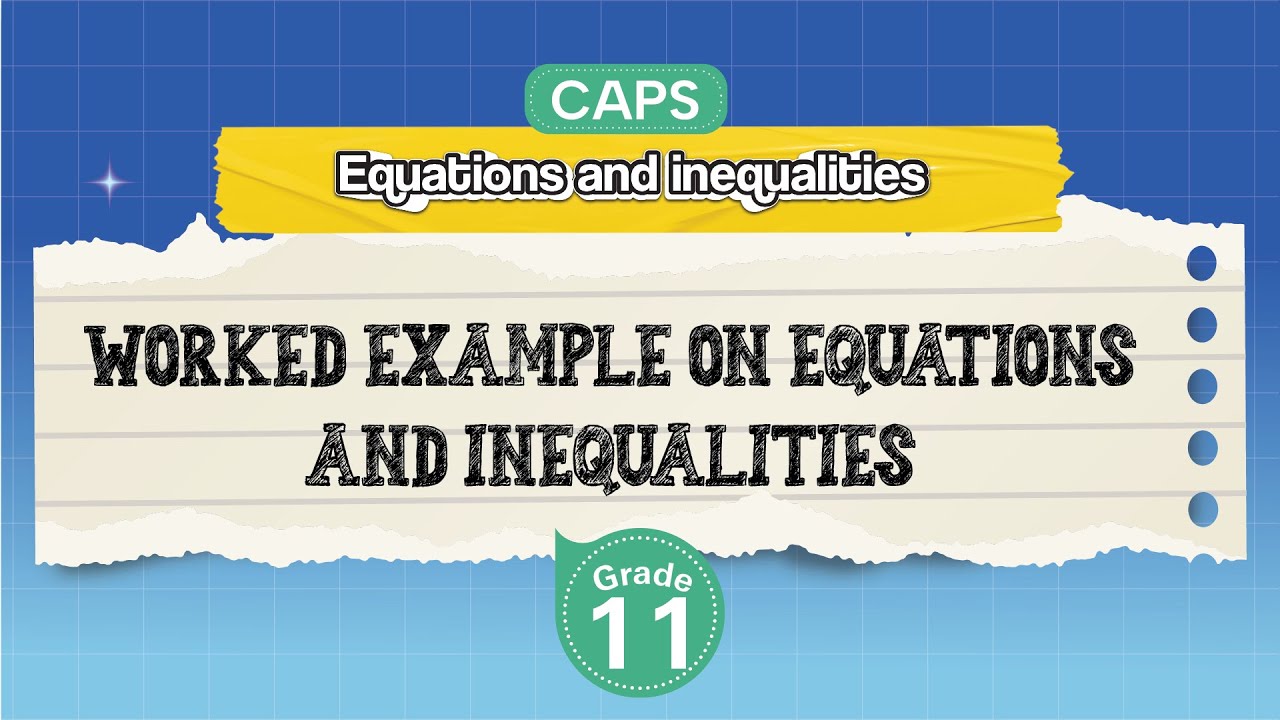 [GRADE 11] Worked Example on Equations and Inequalities