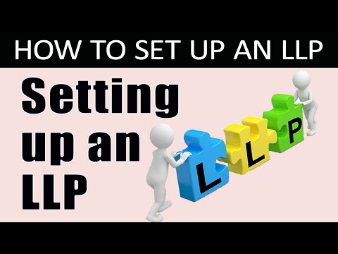 How to Set Up an LLP   - Setting up a Limited Liability Partnerships (LLP)