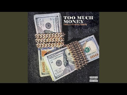 Too Much Money (feat. King Dmoe)