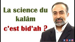 La science du Kalam c'est bid'ah ? - Shaykh Ebubekir Sifil