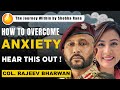 How To Overcome Anxiety Fear Of Rejection Col Rajeev Bharwan Colrajeevbharwan