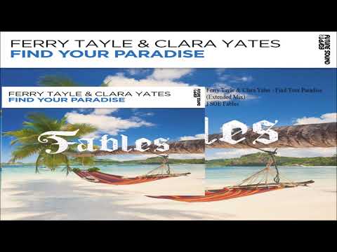 Ferry Tayle & Clara Yates - Find Your Paradise (Extended Mix)