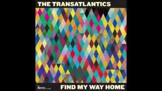 The Transatlantics - Did I Call