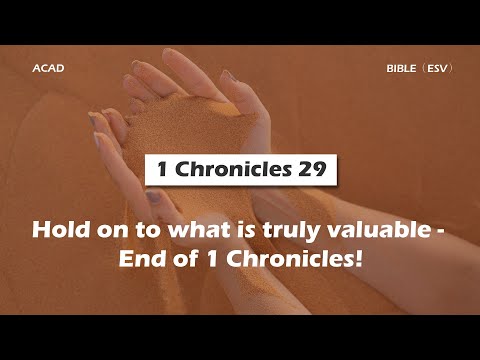 【 1 Chronicles 29 】 Hold on to what is truly valuable - End of 1 Chronicles!  ｜ACAD Bible Reading