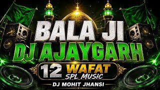 Download lagu Bala Ji DJ Ajaygarh | 12 Wafat Special Music | DJ Mohit Jhansi | New Islamic DJ Mix 2026 mp3