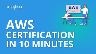 - AWS Certification In 10 Minutes | Choosing The Right AWS Certification | AWS Training | Simplilearn