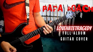 Papa Roach - lovehatetragedy (Full Album Guitar Cover)